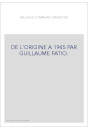 DE L'ORIGINE A 1945 PAR GUILLAUME FATIO.