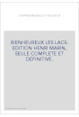 BIENHEUREUX LES LACS. EDITION HENRI MARIN, SEULE COMPLETE ET DEFINITIVE.