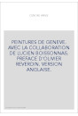 PEINTURES DE GENEVE. AVEC LA COLLABORATION DE LUCIEN BOISSONNAS. PREFACE D'OLIVIER REVERDIN. VERSION ANGLAISE