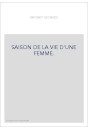 SAISON DE LA VIE D'UNE FEMME.