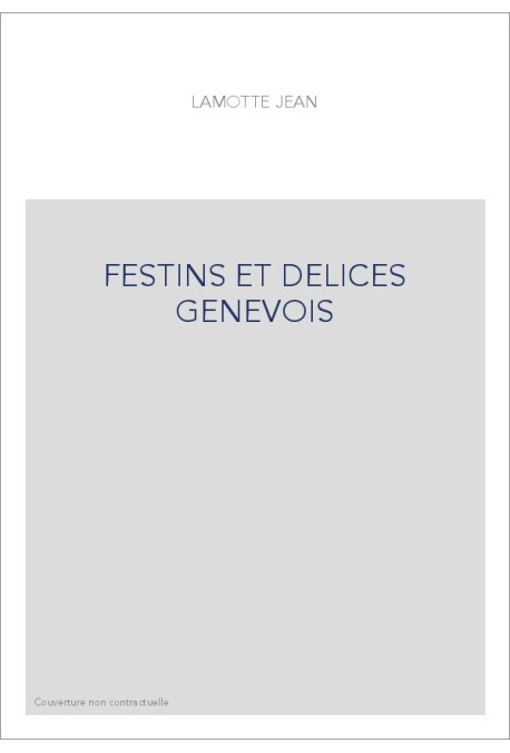 FESTINS ET DELICES GENEVOIS