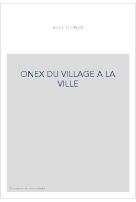 ONEX DU VILLAGE A LA VILLE