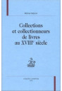 COLLECTIONS ET COLLECTIONNEURS DE LIVRES AU XVIII      SIECLE.