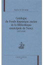 CATALOGUE DU FONDS HISPANIQUE ANCIEN DE LA             BIBLIOTHEQUE MUNICIPALE DE NANCY (1477-1810)