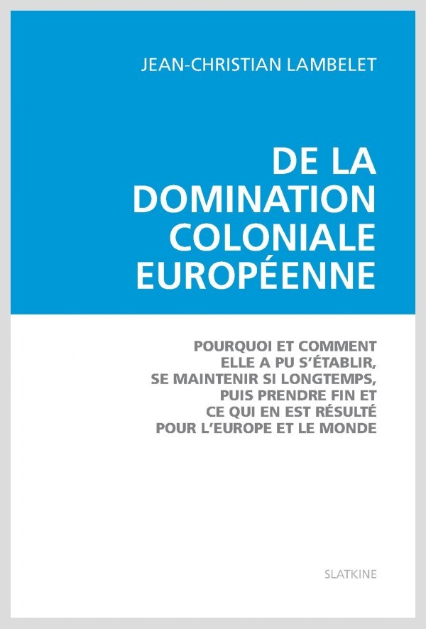 DE LA DOMINATION COLONIALE EUROPEENNE