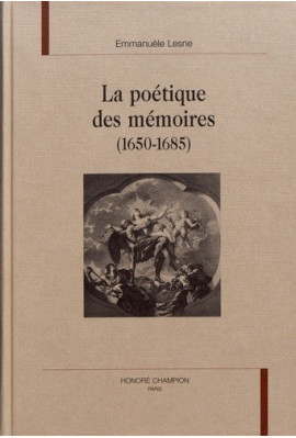LA POETIQUE DES MEMOIRES (1650-1685).