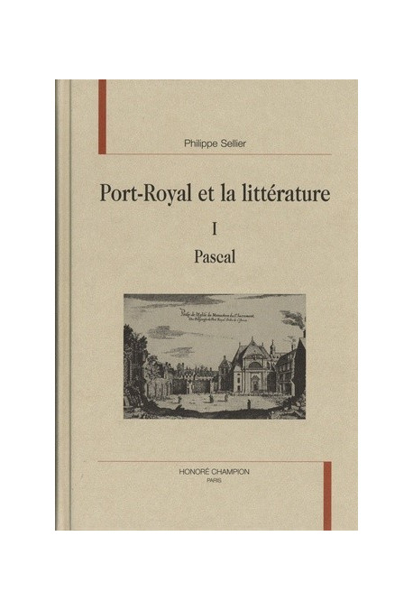 PORT-ROYAL ET LA LITTERATURE. TOME I
