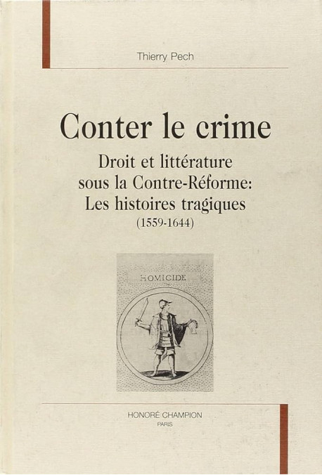 CONTER LE CRIME. DROIT ET LITTÉRATURE SOUS LA CONTRE-RÉFORME.