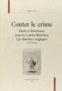 CONTER LE CRIME. DROIT ET LITTÉRATURE SOUS LA CONTRE-RÉFORME.
