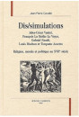 DIS/SIMULATIONS. JULES-CESAR VANINI, FRANCOIS LA MOTHE LE VAYER, GABRIEL NAUDE, LOUIS MACHON ET TORQUATO
