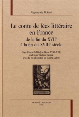 LE CONTE DE FÉES LITTÉRAIRE EN FRANCE DE LA FIN DU  XVIIE À LA FIN DU XVIIIE SIÈCLE