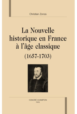 LA NOUVELLE HISTORIQUE EN FRANCE A L'AGE CLASSIQUE (1657-1703)