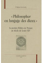 "PHILOSOPHER EN LANGAGE DES DIEUX". LA POESIE D'IDEES EN FRANCE AU SIECLE DE LOUIS XIV