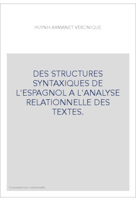 DES STRUCTURES SYNTAXIQUES DE L'ESPAGNOL A L'ANALYSE RELATIONNELLE DES TEXTES.