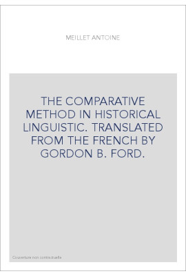 THE COMPARATIVE METHOD IN HISTORICAL LINGUISTIC. TRANSLATED FROM THE FRENCH BY GORDON B. FORD.