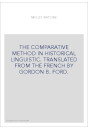 THE COMPARATIVE METHOD IN HISTORICAL LINGUISTIC. TRANSLATED FROM THE FRENCH BY GORDON B. FORD.