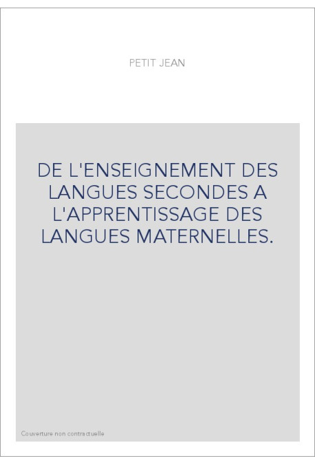 DE L'ENSEIGNEMENT DES LANGUES SECONDES A L'APPRENTISSAGE DES LANGUES MATERNELLES.