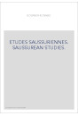 ETUDES SAUSSURIENNES. SAUSSUREAN STUDIES.