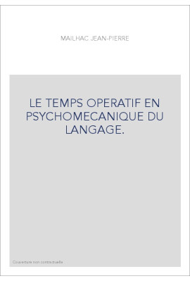 LE TEMPS OPERATIF EN PSYCHOMECANIQUE DU LANGAGE.