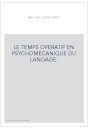 LE TEMPS OPERATIF EN PSYCHOMECANIQUE DU LANGAGE.