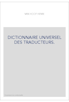 DICTIONNAIRE UNIVERSEL DES TRADUCTEURS.