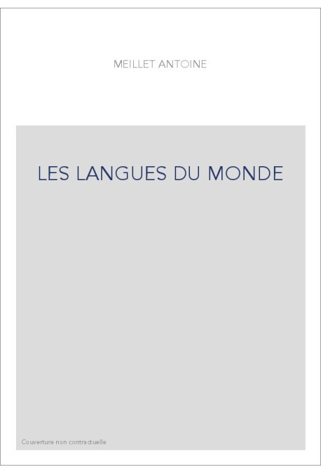 LES LANGUES DU MONDE, PAR UN GROUPE DE LINGUISTES SOUS LA DIRECTION D'ANTOINE MEILLET ET MARCEL COHEN