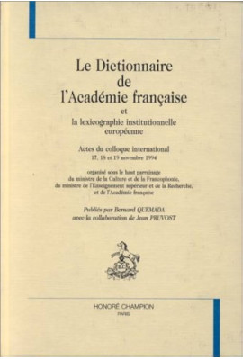 LE DICTIONNAIRE DE L'ACADEMIE FRANCAISE ET LA LEXICOGRAPHIE INSTITUTIONNELLE EUROPEENNE.