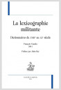 LA LEXICOGRAPHIE MILITANTE  DICTIONNAIRES DU XVIIIE AU XXE SIÈCLE
