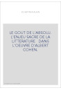 LE GOUT DE L'ABSOLU. L'ENJEU SACRE DE LA LITTERATURE   DANS L'OEUVRE D'ALBERT COHEN.