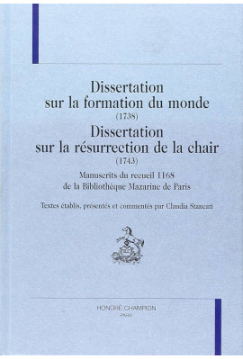 DISSERTATION SUR LA FORMATION DU MONDE (1738) - DISSERTATION SUR LA RÉSURRECTION DE LA CHAIR (1743)