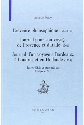 BRÉVIAIRE PHILOSOPHIQUE (1760-1770). JOURNAL POUR SON VOYAGE DE PROVENCE ET D'ITALIE (1764).
