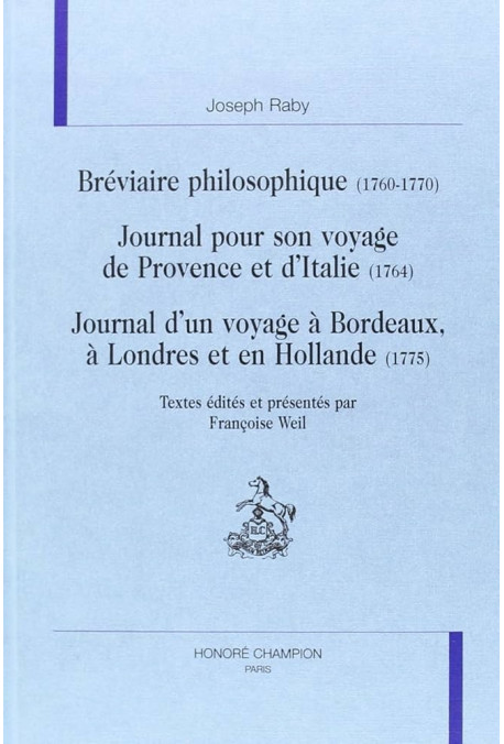 BRÉVIAIRE PHILOSOPHIQUE (1760-1770). JOURNAL POUR SON VOYAGE DE PROVENCE ET D'ITALIE (1764).