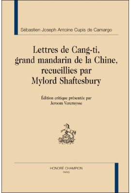 LETTRES DE CANG-TI, GRAND MANDARIN DE LA CHINE, RECUEILLIES PAR MYLORD SHAFTESBURY