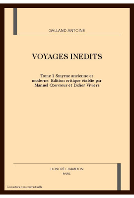 VOYAGES INEDITS. TOME 1 : SMYRNE ANCIENNE ET MODERNE.
