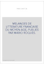 MELANGES DE LITTERATURE FRANCAISE DU MOYEN AGE, PUBLIES PAR MARIO ROQUES.