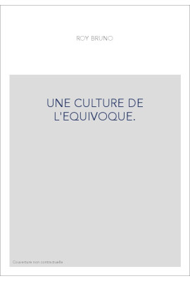 UNE CULTURE DE L'EQUIVOQUE.