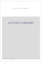 LA PORTE D'ARGENT