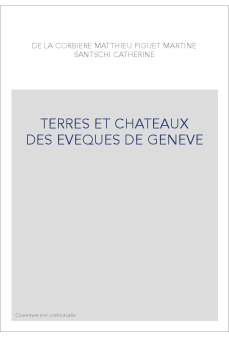 TERRES ET CHATEAUX DES EVEQUES DE GENEVE