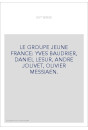 LE GROUPE JEUNE FRANCE: YVES BAUDRIER, DANIEL LESUR, ANDRE JOLIVET, OLIVIER MESSIAEN.