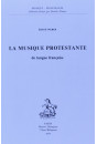 LA MUSIQUE PROTESTANTE EN LANGUE FRANÇAISE