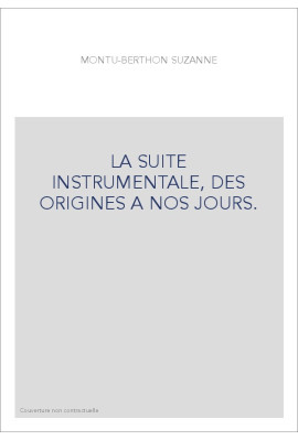 LA SUITE INSTRUMENTALE, DES ORIGINES A NOS JOURS.