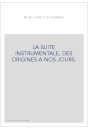 LA SUITE INSTRUMENTALE, DES ORIGINES A NOS JOURS.