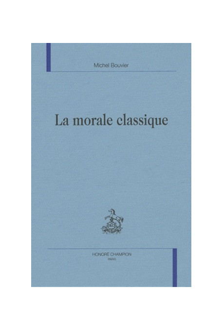 LA MORALE CLASSIQUE.