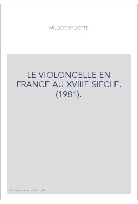 LE VIOLONCELLE EN FRANCE AU XVIIIE SIECLE. (1981).