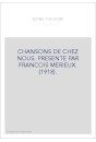 CHANSONS DE CHEZ NOUS. PRESENTE PAR FRANCOIS MERIEUX. (1918).