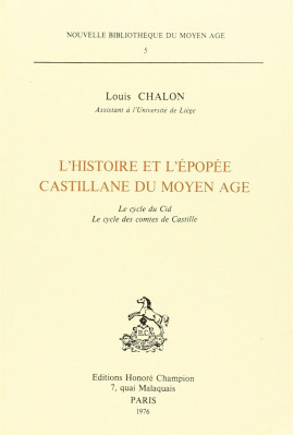 L'HISTOIRE ET L'EPOPEE CASTILLANE DU MOYEN AGE. LE CYCLE DU CID, LE CYCLE DES COMTES DE CASTILLE.