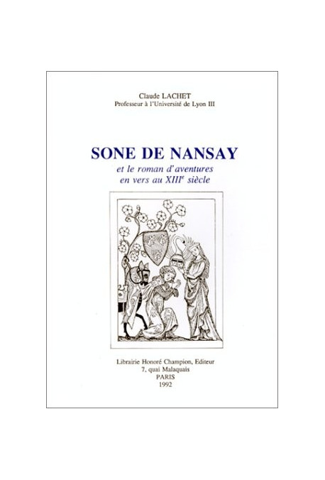 SONE DE NANSAY ET LE ROMAN D'AVENTURES EN VERS AU XIIIE SIECLE.