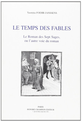 LE TEMPS DES FABLES. LE ROMAN DES SEPT SAGES OU L'AUTRE VOIE DU ROMAN.