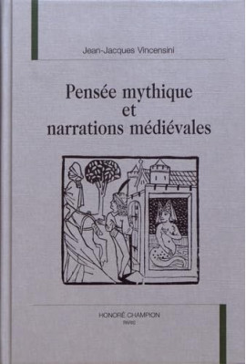 PENSEE MYTHIQUE ET NARRATIONS MEDIEVALES.