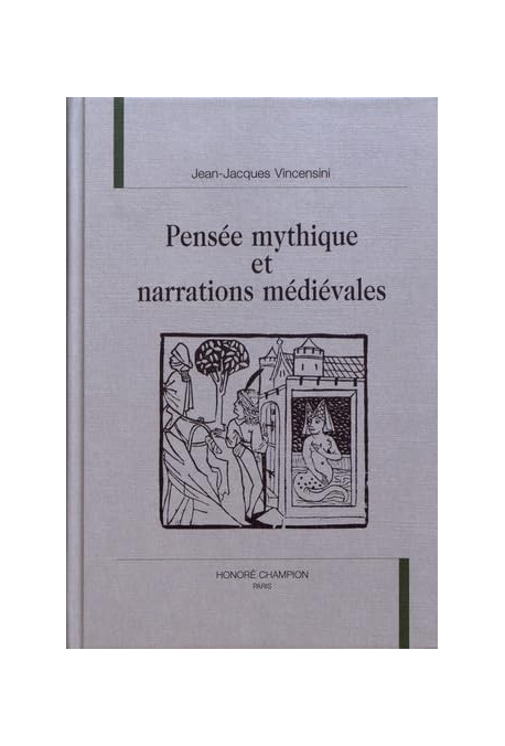 PENSEE MYTHIQUE ET NARRATIONS MEDIEVALES.